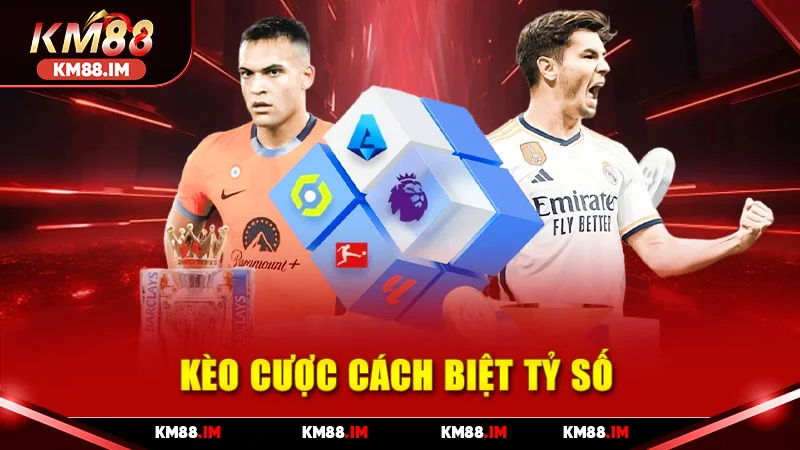 Kèo Cược Cách Biệt Tỷ Số