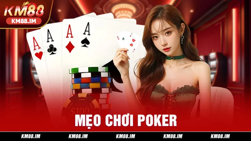 mẹo chơi Poker hiệu quả